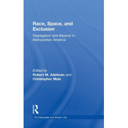 Race, Space, and Exclusion: Segregation and Beyond in Metropolitan America