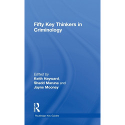 Fifty Key Thinkers in Criminology