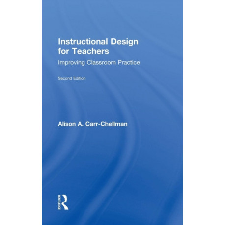 Instructional Design for Teachers: Improving Classroom Practice
