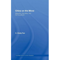 China on the Move: Migration, the State, and the Household