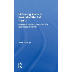 Listening Visits in Perinatal Mental Health: A Guide for Health Professionals and Support Workers