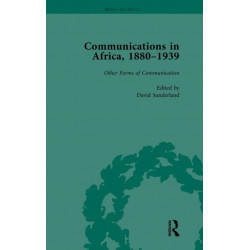 Communications in Africa, 1880 - 1939, Volume 5: Other Forms of Communication