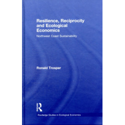 Resilience, Reciprocity and Ecological Economics: Northwest Coast Sustainability