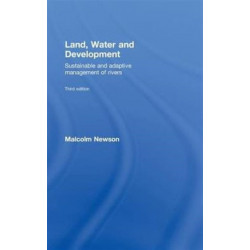 Land, Water and Development: Sustainable and Adaptive Management of Rivers