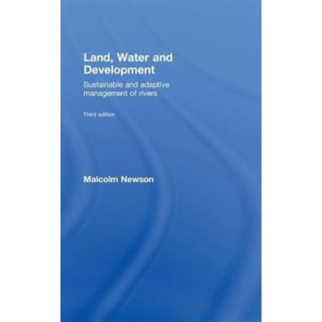 Land, Water and Development: Sustainable and Adaptive Management of Rivers