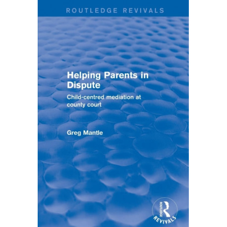 Revival: Helping Parents in Dispute (2001): Child-Centred Mediation at County Court