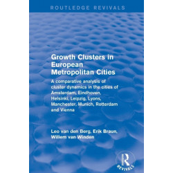 Growth Clusters in European Metropolitan Cities: A Comparative Analysis of Cluster Dynamics in the Cities of Amsterdam, Eindhoven, Helsinki, Leipzig, Lyons, Manchester, Munich, Rotterdam and Vienna