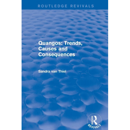 Quangos: Trends, Causes and Consequences