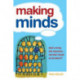 Making Minds: What's Wrong with Education - and What Should We Do about It?