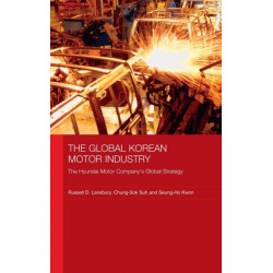 The Global Korean Motor Industry: The Hyundai Motor Company's Global Strategy