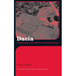 Dacia: Landscape, Colonization and Romanization