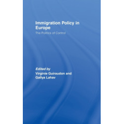 Immigration Policy in Europe: The Politics of Control