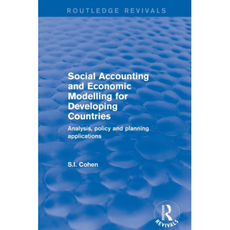 Social Accounting and Economic Modelling for Developing Countries: Analysis, Policy and Planning Applications