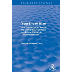 Your Life or Mine: How Geoethics Can Resolve the Conflict Between Public and Private Interests in Xenotransplantation
