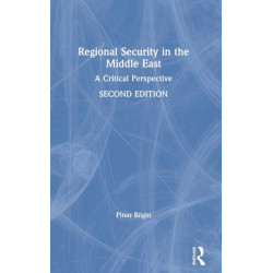 Regional Security in the Middle East: A Critical Perspective