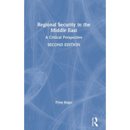 Regional Security in the Middle East: A Critical Perspective