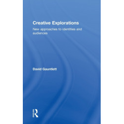 Creative Explorations: New Approaches to Identities and Audiences