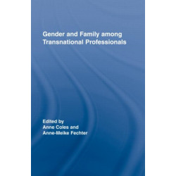 Gender and Family Among Transnational Professionals