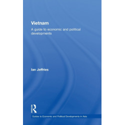 Vietnam: A Guide to Economic and Political Developments