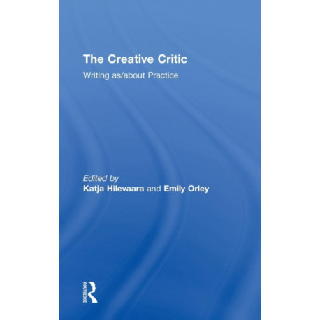 The Creative Critic: Writing as/about Practice