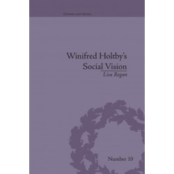 Winifred Holtby's Social Vision: 'Members One of Another'