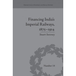 Financing India's Imperial Railways, 1875–1914