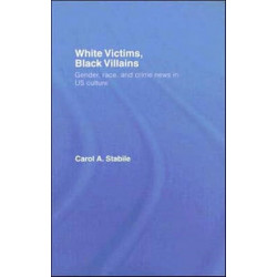 White Victims, Black Villains: Gender, Race, and Crime News in US Culture