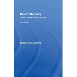 Hitler's Germany: Origins, Interpretations, Legacies
