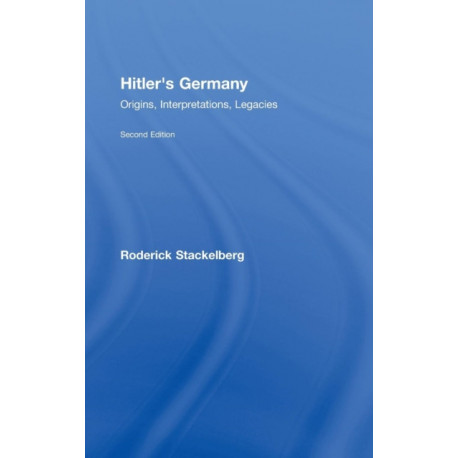 Hitler's Germany: Origins, Interpretations, Legacies