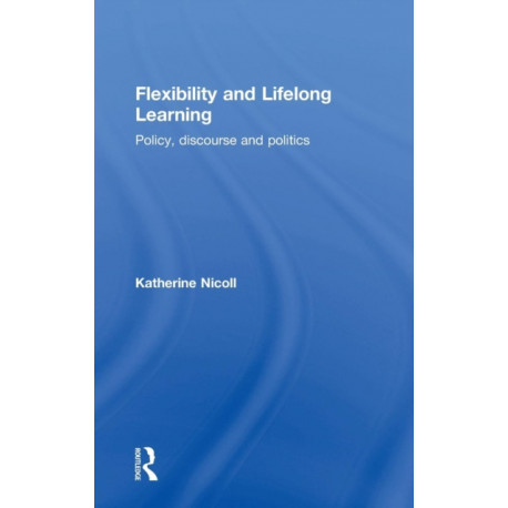 Flexibility and Lifelong Learning: Policy, Discourse, Politics