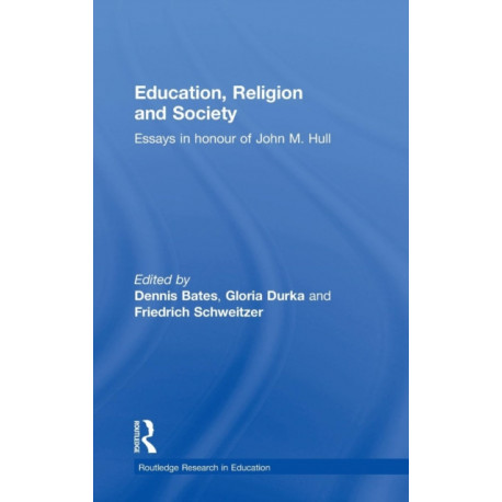 Education, Religion and Society: Essays in Honour of John M. Hull