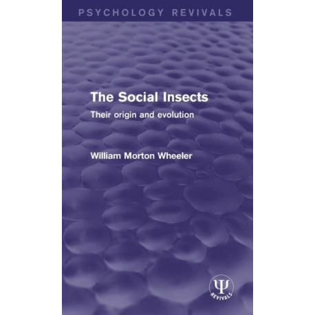 The Social Insects: Their Origin and Evolution