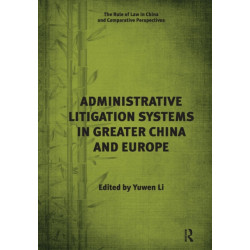 Administrative Litigation Systems in Greater China and Europe