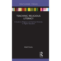 Teaching Religious Literacy: A Guide to Religious and Spiritual Diversity in Higher Education