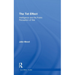 The Tet Effect: Intelligence and the Public Perception of War