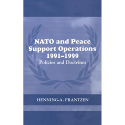 NATO and Peace Support Operations, 1991-1999: Policies and Doctrines