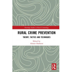 Rural Crime Prevention: Theory, Tactics and Techniques