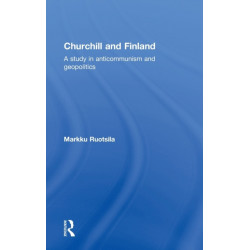 Churchill and Finland: A Study in Anticommunism and Geopolitics