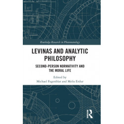 Levinas and Analytic Philosophy: Second-Person Normativity and the Moral Life