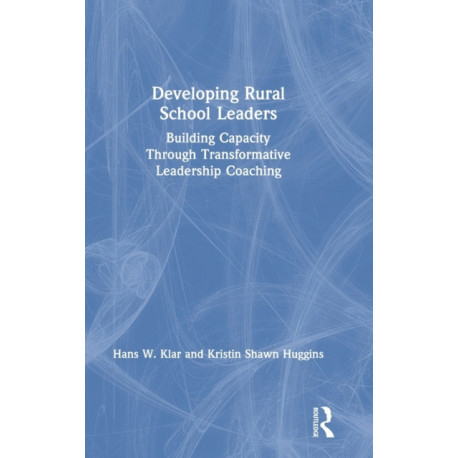 Developing Rural School Leaders: Building Capacity Through Transformative Leadership Coaching
