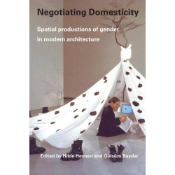 Negotiating Domesticity: Spatial Productions of Gender in Modern Architecture