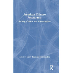 American Chinese Restaurants: Society, Culture and Consumption