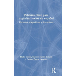 Palabras clave para organizar textos en espanol: Recursos pragmaticos y discursivos