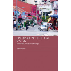 Singapore in the Global System: Relationship, Structure and Change