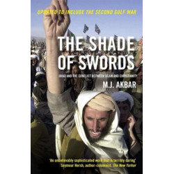 The Shade of Swords: Jihad and the Conflict between Islam and Christianity