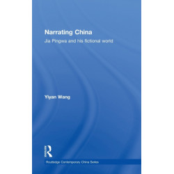 Narrating China: Jia Pingwa and his Fictional World