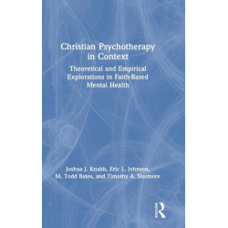 Christian Psychotherapy in Context: Theoretical and Empirical Explorations in Faith-Based Mental Health