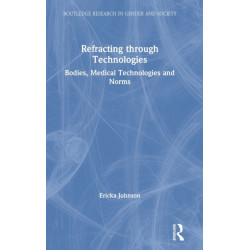 Refracting through Technologies: Bodies, Medical Technologies and Norms