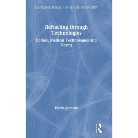 Refracting through Technologies: Bodies, Medical Technologies and Norms