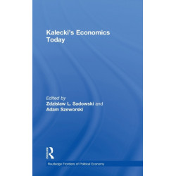 Kalecki's Economics Today